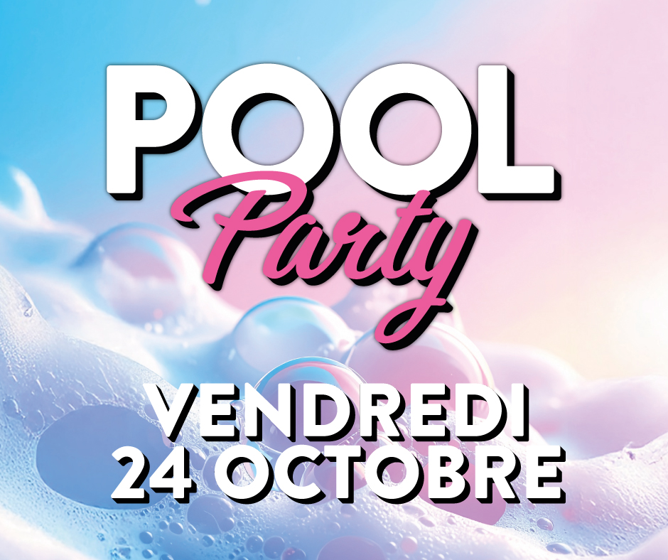 POOL PARTY 24 OCTOBRE